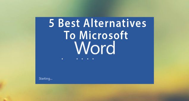 The 5 Best Alternatives To Microsoft Word