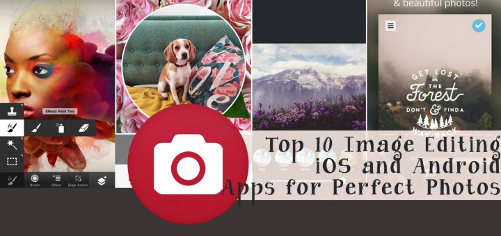 best 10 Image Editing Apps for Perfect Photos