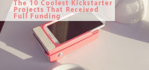 The 10 Coolest Kickstarter Projects That Received Full Funding